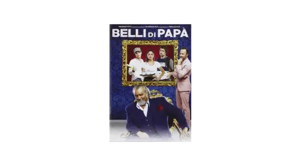 Il cast di "Belli di papà" in un poster: un uomo anziano in primo piano, e quattro giovani sullo sfondo, incorniciati.