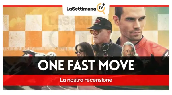 Volti di uomini e donne, con un uomo in primo piano con una tuta da moto arancione. Sotto, il titolo "ONE FAST MOVE" e "La nostra recensione".
