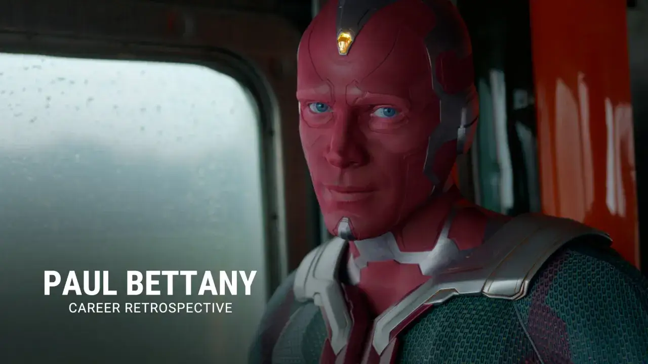 Paul Bettany nei suoi film e programmi TV, in particolare come Visione.